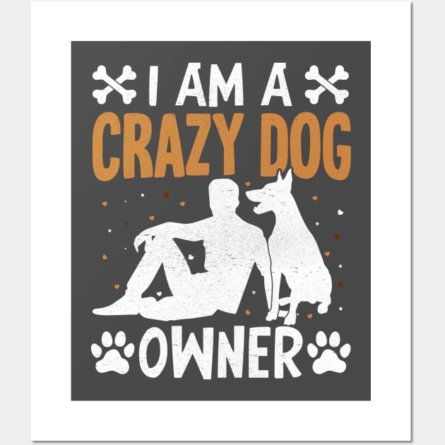 I am a crazy dog owner Wall Art by rand0mity